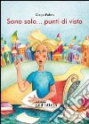 Sono solo... punti di vista libro