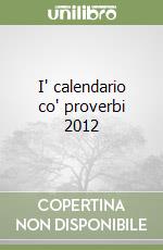 I' calendario co' proverbi 2012 libro