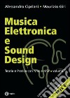 Musica elettronica e sound design. Vol. 1: Teoria e pratica con Max e MSP libro