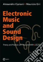 Electronic music and sound design. Vol. 2: Theory and practice with Max and MSp libro