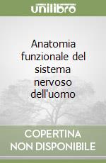 Anatomia funzionale del sistema nervoso dell'uomo