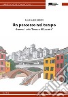 Un percorso nel tempo. Genova, la via «Romana di Levante» libro