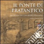 Il ponte di Pratantico. Un'opera dell'ingegno italiano