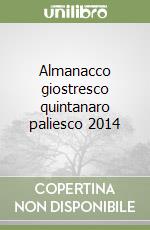 Almanacco giostresco quintanaro paliesco 2014 libro