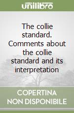 The collie standard. Comments about the collie standard and its interpretation libro