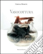 Vasocottura. Ediz. illustrata libro