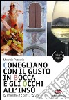 Conegliano con il gusto in bocca e gli occhi all'insù. 12 affreschi x 12 piatti x 12 vini-12 frescoes x 12 dishes x 12 wines. Ediz. bilingue libro