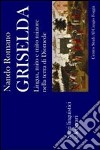 Griselda. Lingua, mito e mito minore. Saggi linguistici e letterari libro di Romano Nando