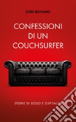 Confessioni di un couchsurfer. Storie di sesso e ospitalità libro