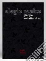 Elegie scalze. Raccolta poetica