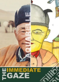 The Immediate Gaze. The Aquarelle Gaze. Ediz. italiana e inglese libro