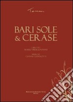 Bari sole & cerase. Ediz. illustrata. Con CD Audio libro