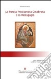 La parola proclamata celebrata e la mistagogia libro