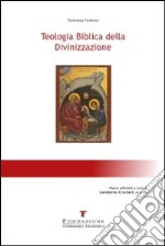 Teologia biblica della divinizzazione libro