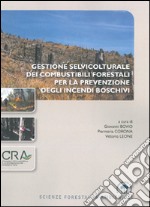 Gestione selvicolturale dei combustibili forestali per la prevenzione degli incendi boschivi libro