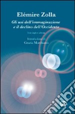 Gli usi dell'immaginazione e il declino dell'Occidente