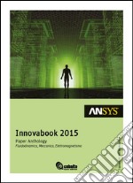 Innovabook 2015. Paper anthology. Fluidodinamica, meccanica, elettromagnetismo libro