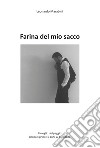 Farina del mio sacco. Il meglio del peggio dei miei primi 10 anni su Facebook libro