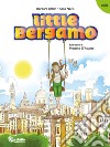 Little Bergamo. Ediz. illustrata libro