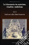 La massoneria tra esoterismo, ritualità e simbolismo. Vol. 1: Studi vari sulla Libera Muratoria libro