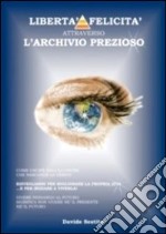 Libertà e felicità attraverso l'archivio prezioso libro