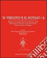 Il vescovo e il notaio. Regesti e trascrizioni dai protocolli (1410-1416) di Francesco d'Antonio, notaio del vescovo Federico Frezzi da Foligno. Vol. 2 libro