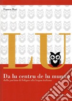 Da lu centru de lu munnu. Dalla parlata di Foligno alla lingua italiana libro