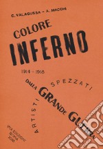 ColoreInferno. Artisti spezzati dalla Grande Guerra. 1914-1918 libro