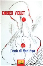 L'eco di radiosa libro