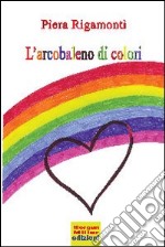 L'arcobaleno di colori