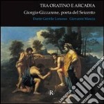 Tra Oratino e Arcadia. Giorgio Gizzarone poeta del Seicento