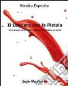 Il levriero con la pistola. Gli avevano tolto tutto... prima di diventare un eroe! libro di Esposito Renato