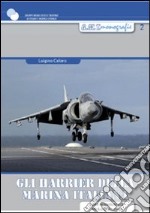 Gli Harrier della marina militare italiana. Ediz. illustrata libro