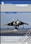 Gli Harrier della marina militare italiana. Ediz. illustrata libro