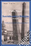 Succede solo a Bologna. Vol. 2 libro di Mauri Fabio