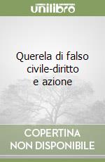 Querela di falso civile-diritto e azione libro