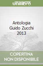 Antologia Guido Zucchi 2013 libro