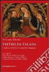 Pietro da Talada. Un pittore del Quattrocento in Garfagnana libro