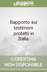 Rapporto sui testimoni protetti in Italia