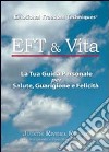 EFT & vita. Come usare EFT per salute, guarigione e felicità libro