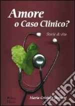 Amore o caso clinico? Storie di vita