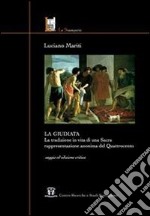 La Giudiata. La tradizione in vita di una sacra rappresentazione anonima del Quattrocento