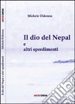 Il dio del Nepal e altri sperdimenti