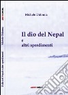 Il dio del Nepal e altri sperdimenti libro