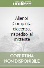 Alieno! Compiuta giacenza, rispedito al mittente libro