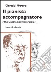 Il pianista accompagnatore (The unashamed accompanist) libro