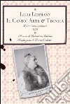 Il canto. Arte e tecnica. Meine Gesangskunst (1922) libro