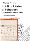 I cicli di Lieder di Schubert. Con pensieri sull'interpretazione libro