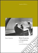 Diari di guerra e di prigionia. 1942-1947 libro