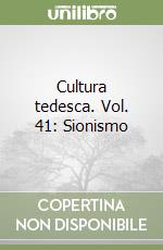 Cultura tedesca. Vol. 41: Sionismo libro